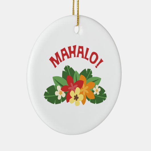 Mahalo Flowers Keramisch Ornament (Rechts)