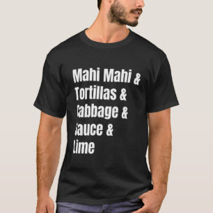 Mahi Mahi Vis Tacos Ingredienten Lijst Grappig Rec T-shirt