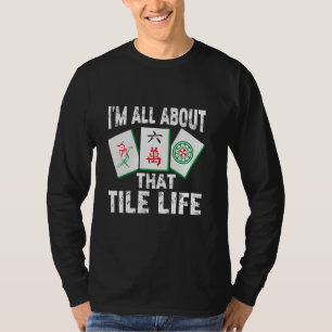 Mahjong Alles over dat Tegel leven Chinese Tegels T-shirt