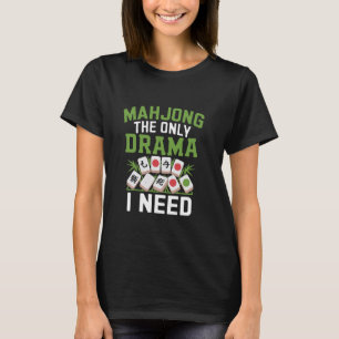 Mahjong Het enige drama dat ik nodig heb Tegelspel T-shirt