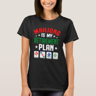 Mahjong is mijn pensioenplan grappig Mahjong Dag T-shirt