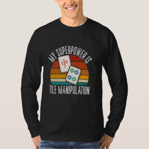 Mahjong Mijn Superkracht Is Tegeltjes Manipulatie T-shirt