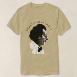 Mahler til ya schreeuwt t-shirt