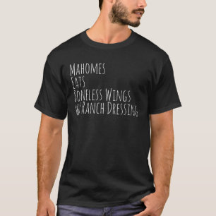 Mahomes Eats Boneless Wings met Ranch Dressing T-shirt