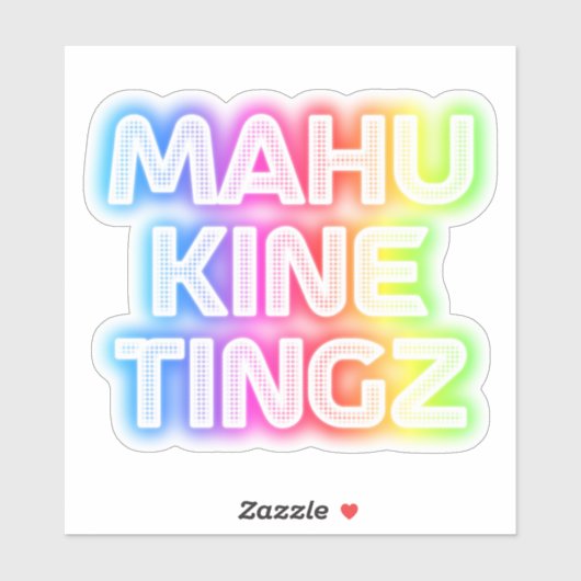 Mahu kine tingz2 sticker (Vel)