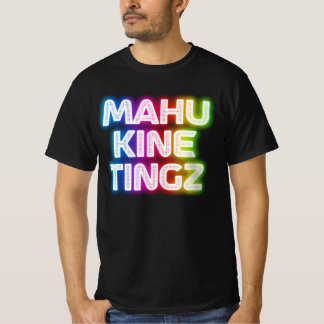Mahu kine tingz 2 t-shirt