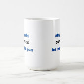 Mai le CAFÉ soit avec vous tasse de café (Centre)