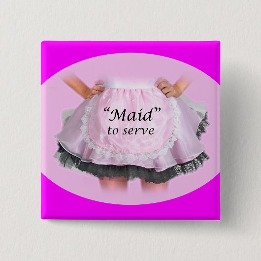 Maid to Serve Vierkante Button 5,1 Cm (Voorkant)