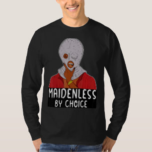 Maidenless by Choice Viral Meme Gamer Joke Elden S T-shirt