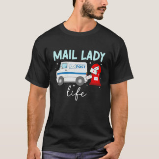Mail Lady Life Postal Worker Postwoman Mailwoman 1 T-shirt