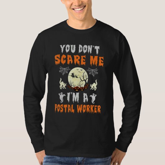 Mailman You dont scare me im a Postal Worker T-shirt (Voorkant)