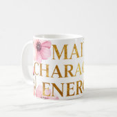 Main Character Energy Mug  (Devant gauche)