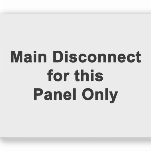 Main Disconnect For This Panel Only Sticker (Voorkant)