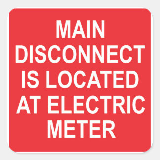 Main Disconnect Located at Electric Meter, Sticker