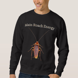 Main Roach Energy Sweatshirt The Unhinged Closet