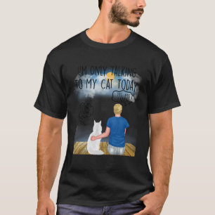 Maine Coon Kat Vandaag Praat Ik Alleen Met Mijn Ka T-shirt
