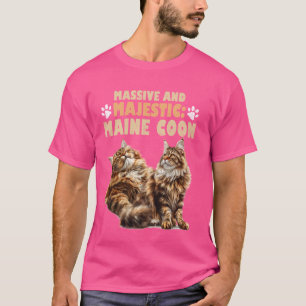 Maine Coon MASSIVE EN MAJESTIC Funny Maine Coon T-shirt
