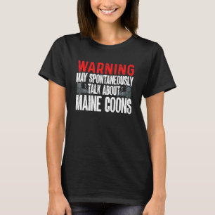 Maine Coon Waarschuwing Kan Spontaan Praten Over M T-shirt
