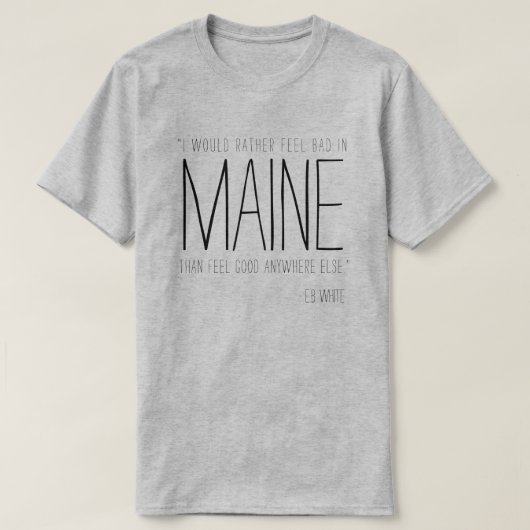 Maine E.B. White Quote T-shirt (Design voorkant)