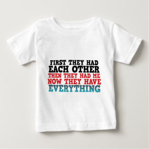 Maintenant, Ils Ont Tout Bébé T-shirt