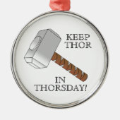 Maintenez le Thor dans Thorsday ! Ornement (Devant)
