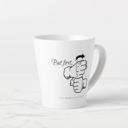 Mais D'Abord [ASL] Café Latte Mug (Angle droit)