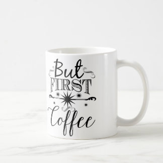 Mais d'abord, café - tasse de café de typographie