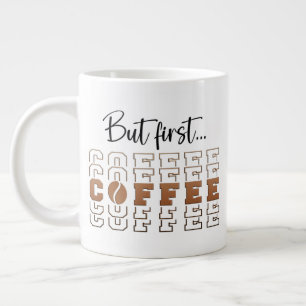 Mais d'abord Café Tasse Spéciale Drôle Jumbo 20oz