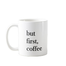 Mais d'abord citation de café drôle mug en blanc