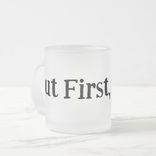 Mais D'Abord, La Mug De Café (Devant gauche)