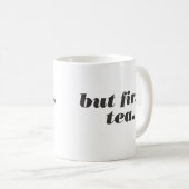 mais d'abord, la tasse de thé (Devant droit)