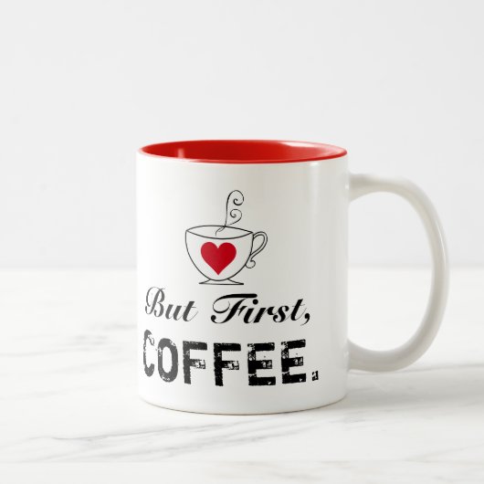 "Mais D'Abord, LE CAFÉ." Mug à café à deux tons (Droit)