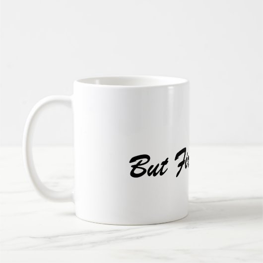 Mais d'abord, mug à café – Cadeau idéal pour les a (Gauche)