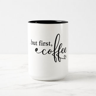 Mais d'abord, mug citation pour amateur de café qu
