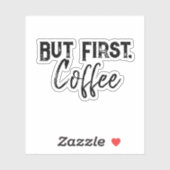 Mais D'Abord, Sticker À Café (Feuille)