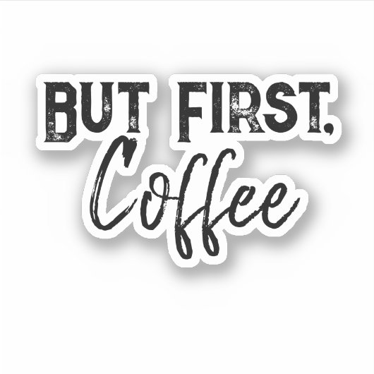 Mais D'Abord, Sticker À Café (Devant)