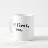 mais d'abord, tasse de thé (Devant gauche)