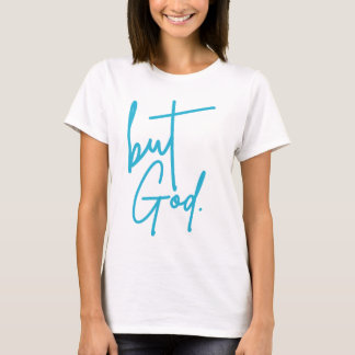 Mais Dieu T-shirt