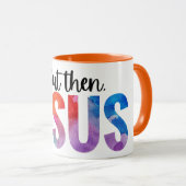 Mais Jésus Grand Citation Abstraite Foi Mug (Devant droit)