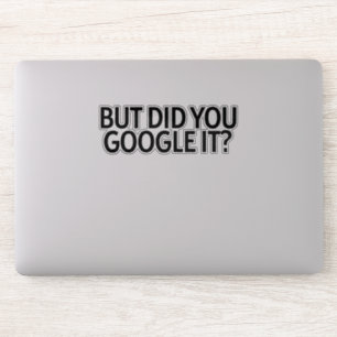 Mais L'Avez-Vous Google ? Autocollant