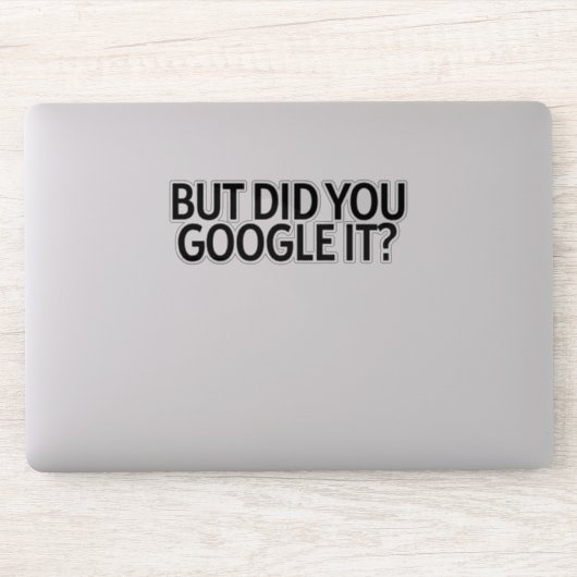 Mais L'Avez-Vous Google ? Autocollant (Ordinateur)