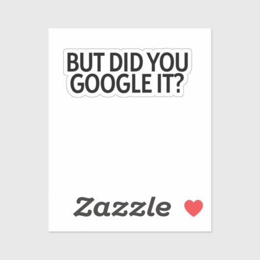 Mais L'Avez-Vous Google ? Autocollant (Feuille)