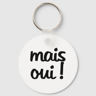 Mais Oui! Franse uitdrukking Sleutelhanger