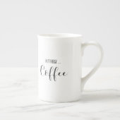 Mais première tasse de café (Droite)