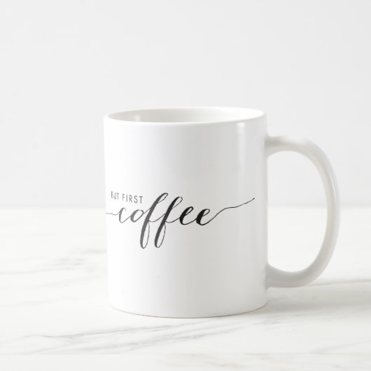 Mais première tasse de café (Droite)