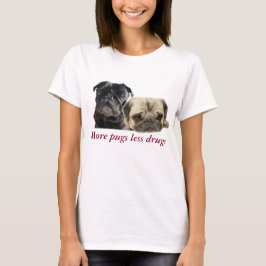 Mais pugs menos drogas - 2 pugs t-shirt