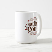 Mais tout d'abord, Café - Mug classique de 15 oz p (Devant droit)