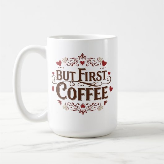 Mais tout d'abord, Café - Mug classique de 15 oz p (Gauche)