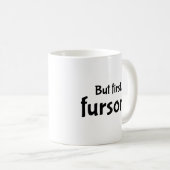 Mais tout d'abord, fursona café mug (Devant droit)