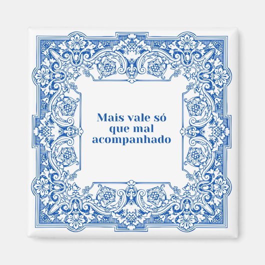 Mais vale só que mal acompanhado magneet (Voorkant)